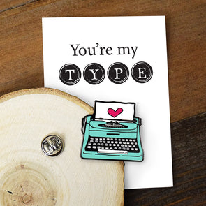 You're My Type Pin