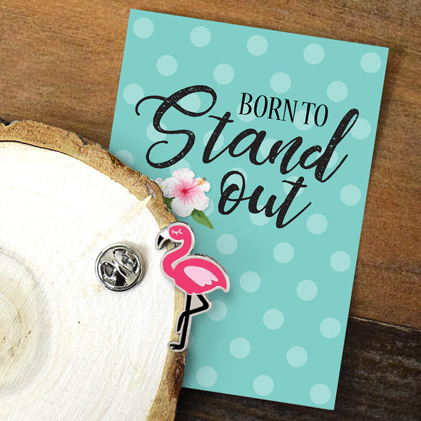 Born To Stand Out - Flamingo Enamel Pin