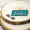 Fearless Enamel Pin